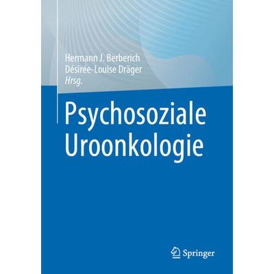 Psychosoziale Uroonkologie, Taschenbuch von , Springer Berlin, 978-3-662-65090-5