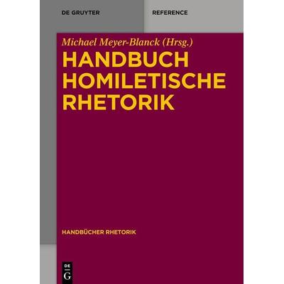 Handbuch Homiletische Rhetorik, Gebundene Ausgabe von , De Gruyter, 978-3-11-035222-1