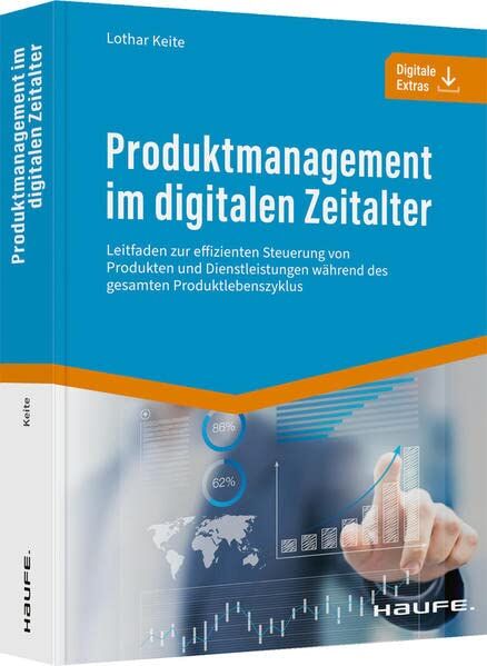 Lothar Keite - Produktmanagement im digitalen Zeitalter: Leitfaden zur effizienten Steuerung von Produkten und Dienstleistungen während des gesamten Produktlebenszyklus (Haufe Fachbuch) - Preis vom 30.09.2026 09:01:18 h