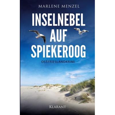 Inselnebel auf Spiekeroog. Ostfrieslandkrimi - Spiekeroog Krimi - Nordseekrimi, Taschenbuch von Marlene Menzel, Klarant, 978-3-689-75689-5