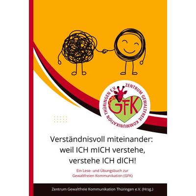 Verständnisvoll miteinander: weil ICH mICH verstehe, verstehe ICH dICH!, Taschenbuch von Olaf Hartke,Udo Brunner,Michaela Christ,Jeanette Lemke,Jürgen