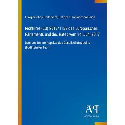 Richtlinie (EU) 2017/1132 des Europäischen Parlaments und des Rates vom 14. Juni 2017, Taschenbuch von Europäisches Parlament,Rat der Europäischen