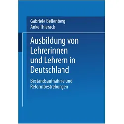 Ausbildung von Lehrerinnen und Lehrern in Deutschland, Fachbücher von Gabriele Bellenberg, Anke Thierack