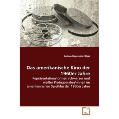 Hagemeier-Gilga Andrea: Das amerikanische Kino der 1960er Ja, Taschenbuch von Andrea Hagemeier-Gilga, VDM, 978-3-639-07726-1