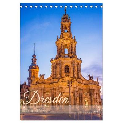 Dresden - Bilder aus Elbflorenz (Tischkalender 2027 DIN A5 hoch), CALVENDO Monatskalender