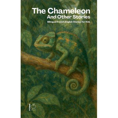The Chameleon And Other Stories, Taschenbuch von Pomme Bilingual, Pomme Bilingual