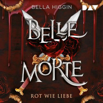 Belle Morte – Teil 2: Rot wie Liebe - Bella Higgin, Audio, 9783742431455