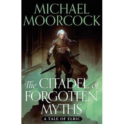Citadel of Forgotten Myths, Taschenbuch von Michael Moorcock, Gollancz, 978-1-399-60039-2