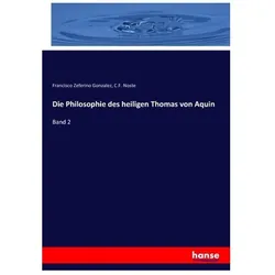 Die Philosophie des heiligen Thomas von Aquin, Sachbücher von C F Noste, Francisco Zeferino Gonzalez