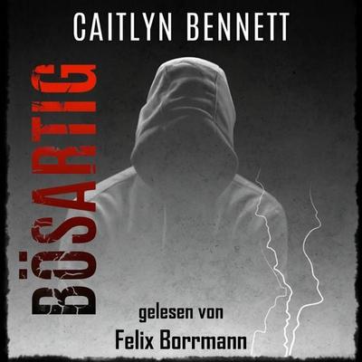 Bösartig - Caitlyn Bennett, Audio, 4066004905693