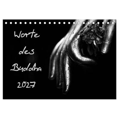 Worte des Buddha 2027 (Tischkalender 2027 DIN A5 quer), CALVENDO Monatskalender