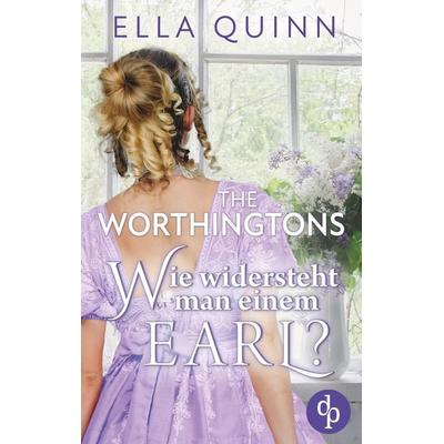 Wie widersteht man einem Earl?, Taschenbuch von Ella Quinn, Dp Verlag, 978-3-9863726-3-7