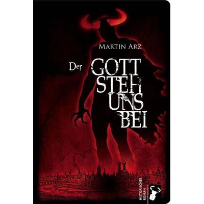 Der Gottstehunsbei, Taschenbuch von Martin Arz, Hirschkäfer Verlag