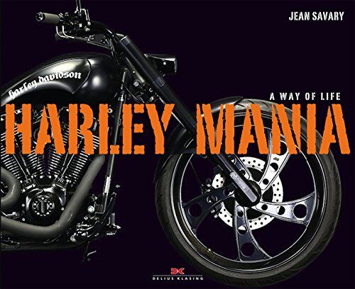 Jean Savary - Harley Mania: A Way of Life - Preis vom 04.10.2026 03:51:26 h