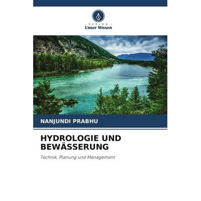 HYDROLOGIE UND BEWÄSSERUNG, Taschenbuch von Nanjundi PRABHU, Verlag Unser Wissen, 978-620-4-87874-4