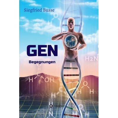 GEN, Gebundene Ausgabe von Siegfried Busse, Tredition, 978-3-7345-5574-9