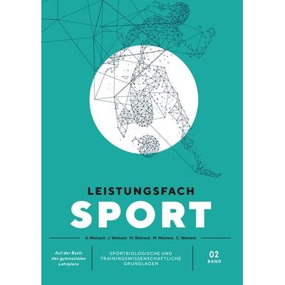 Leistungsfach Sport - Band 2, Set von Jürgen Weineck,Angelika Weineck,Michael Weineck,Christian Weineck,Markus Weineck, Sportbuch- und Medienverlag