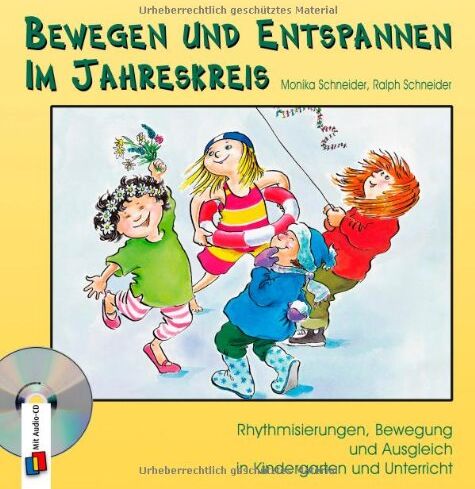Monika Schneider - Bewegen und Entspannen im Jahreskreis. Buch und CD: Rhythmisierungen, Bewegung und Ausgleich in Kindergarten und Unterricht - Preis vom 13.10.2026 11:25:28 h
