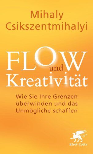 Mihaly Csikszentmihalyi - FLOW und Kreativität: Wie Sie Ihre Grenzen überwinden und das Unmögliche schaffen - Preis vom 17.10.2026 19:25:27 h