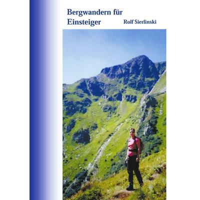 Bergwandern für Einsteiger, Taschenbuch von Rolf Sierlinski, BoD – Books on Demand, 978-3-8330-0741-5