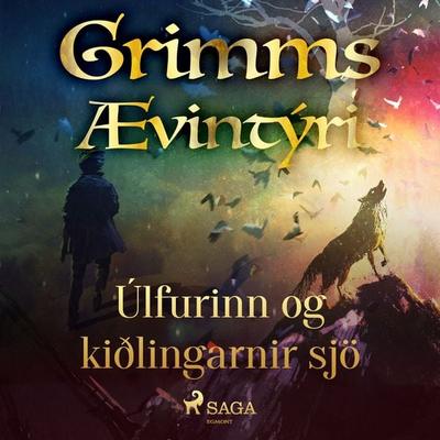 Úlfurinn og kiðlingarnir sjö - Grimmsbræður, Audio, 9788728038338
