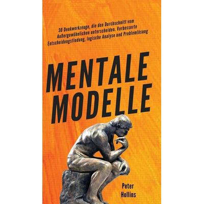 Mentale Modelle, Gebundene Ausgabe von Peter Hollins, Pkcs Media, Inc., 978-1-64743-345-1