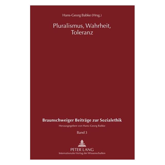 Peter Lang Pluralismus, Wahrheit, Toleranz (Deutsch, Hardcover, Hans-Georg Babke) (67835485)