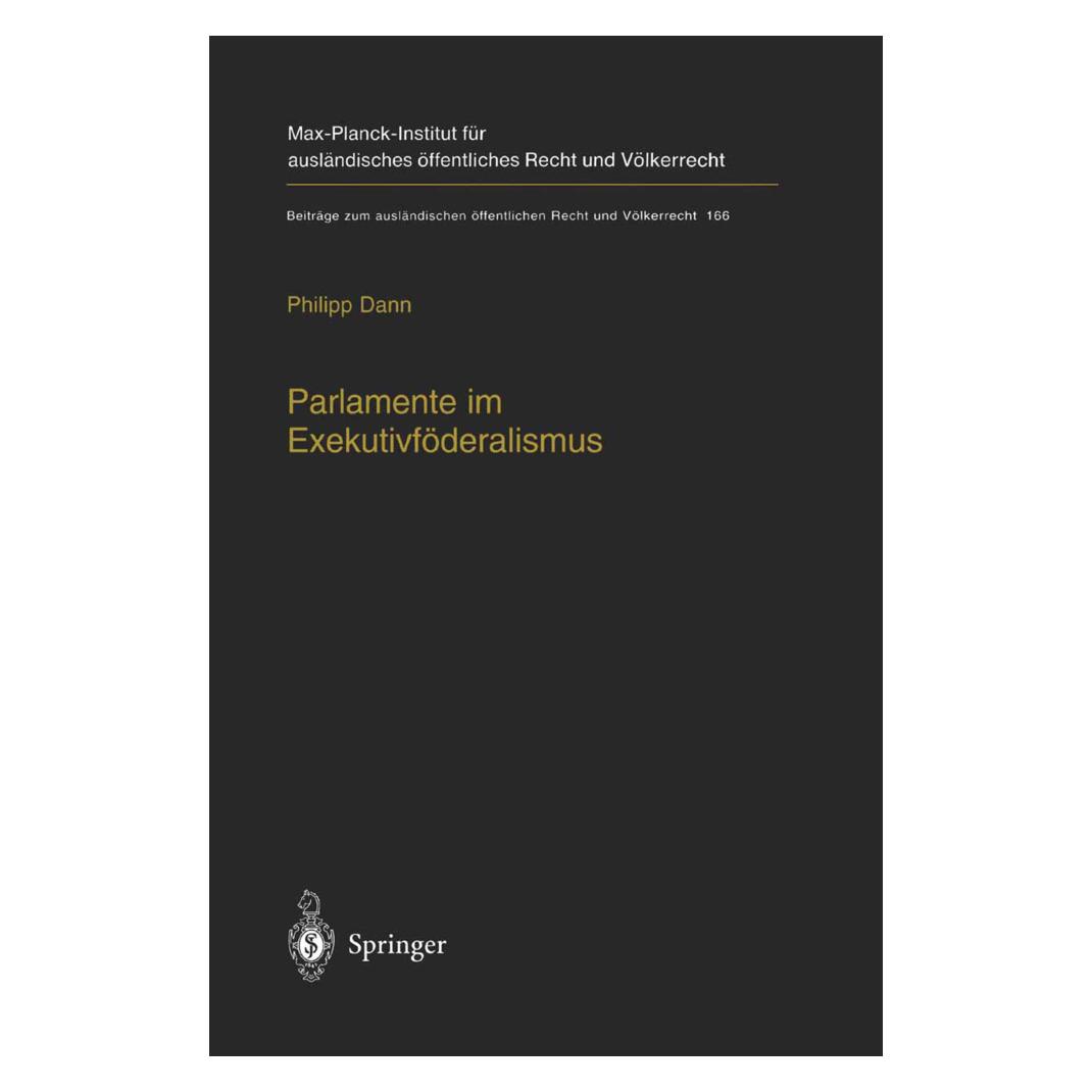 Springer Parlamente im Exekutivföderalismus (Deutsch, Softcover, Philipp Dann) (55525878)