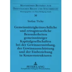 Gemeinnützigkeitsrechtliche und ertragsteuerliche Besonderheiten gemeinnütziger Kapitalgesellschafte, Fachbücher von Stefan Tichy