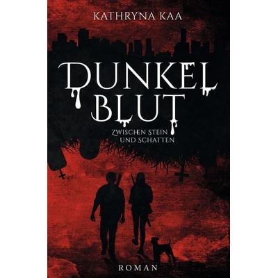 Dunkelblut, Taschenbuch von Kathryna Kaa, Tolino Media, 978-3-7546-2663-4