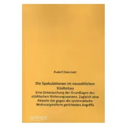 Die Spekulationen im neuzeitlichen Städtebau, Fachbücher von Rudolf Eberstadt