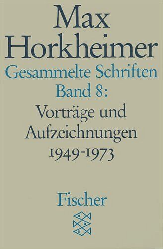 Max Horkheimer - Max Horkheimer. Gesammelte Schriften - Taschenbuch-Ausgabe: Gesammelte Schriften in 19 Bänden: Band 8: Vorträge und Aufzeichnungen 1949-1973: Vorträge ... 5. Universität und Studium: BD 8 - Preis vom 10.10.2026 11:48:34 h