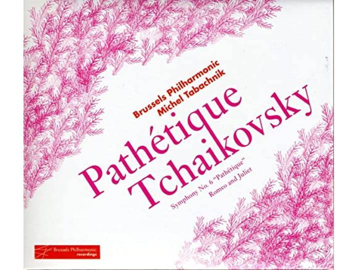 Brussels Philharmonic - Symphony No.6/Romeo And Juliet