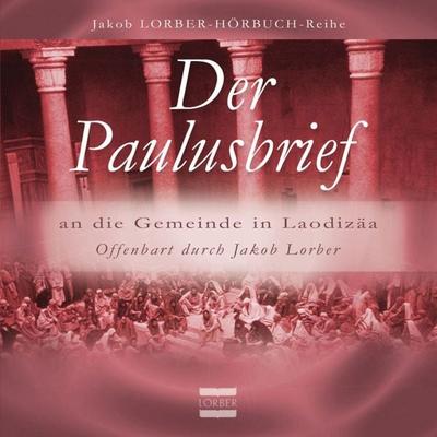 Der Paulusbrief an die Gemeinde in Laodizäa - Jakob Lorber, Audio, 4050486919293