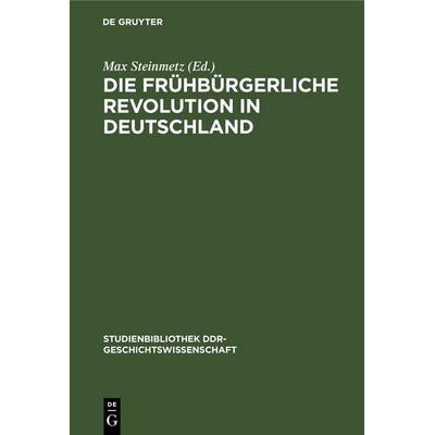 Die frühbürgerliche Revolution in Deutschland, Gebundene Ausgabe von , De Gruyter, 978-3-11-254141-8