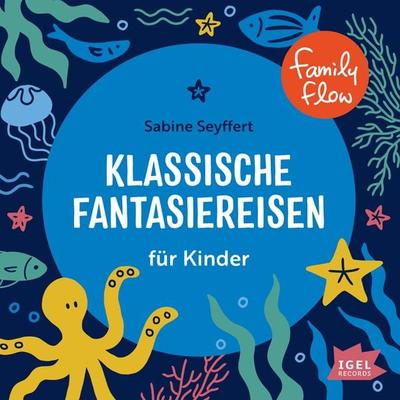 FamilyFlow. Klassische Fantasiereisen für Kinder - Sabine Seyffert, Audio, 9783731393573