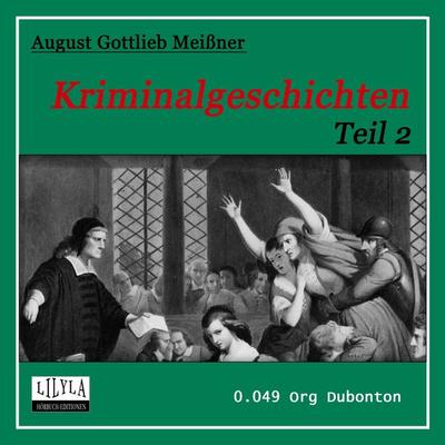 Kriminalgeschichten - Teil 2 - August Gottlieb Meissner, Audio, 9783959896153