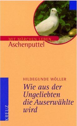 Hildegunde Wöller - Wie aus der Ungeliebten die Auserwählte wird. Aschenputtel - Preis vom 11.10.2026 15:43:13 h