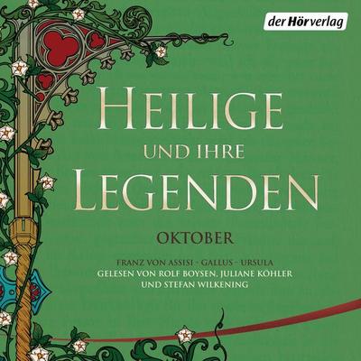 Heilige und ihre Legenden: Oktober - , Audio, 9783844544558