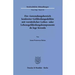 Der Anwendungsbereich konkreter Gefährdungsdelikte mit vorsätzlicher Leibes- oder Lebensgefährd, Fachbücher von Anna Francesca Steins
