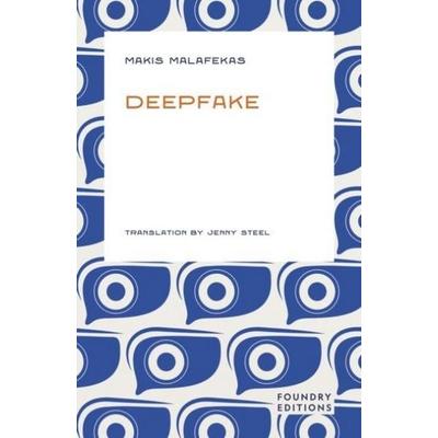 Deepfake, Taschenbuch von Makis Malafekas, Foundry Editions, 978-1-917544-04-7