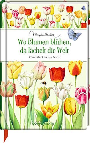 Kristina Schaefer - Wo Blumen blühen, da lächelt die Welt: Vom Glück in der Natur (Edizione) - Preis vom 09.10.2026 07:28:09 h