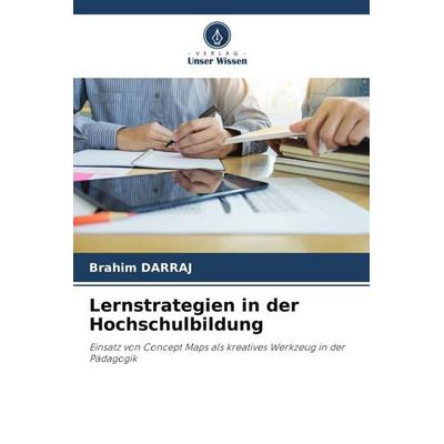 Lernstrategien in der Hochschulbildung, Taschenbuch von Brahim Darraj, Verlag Unser Wissen, 978-620-4-88895-8