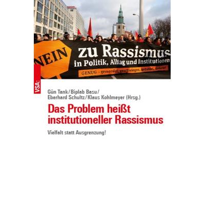 Das Problem heißt institutioneller Rassismus, Taschenbuch von Gün Tank,Biplab Basu, Vsa, 978-3-96488-086-4