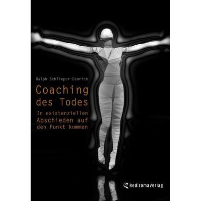 Coaching des Todes, Taschenbuch von Ralph Schlieper-Damrich, Rediroma-Verlag, 978-3-96103-694-3