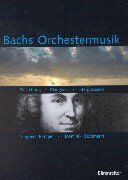 Siegbert Rampe - Bachs Orchestermusik. Entstehung - Klangwelt - Interpretation: Entstehung, Klangwelt, Interpretation. Ein Handbuch - Preis vom 09.10.2026 07:28:09 h