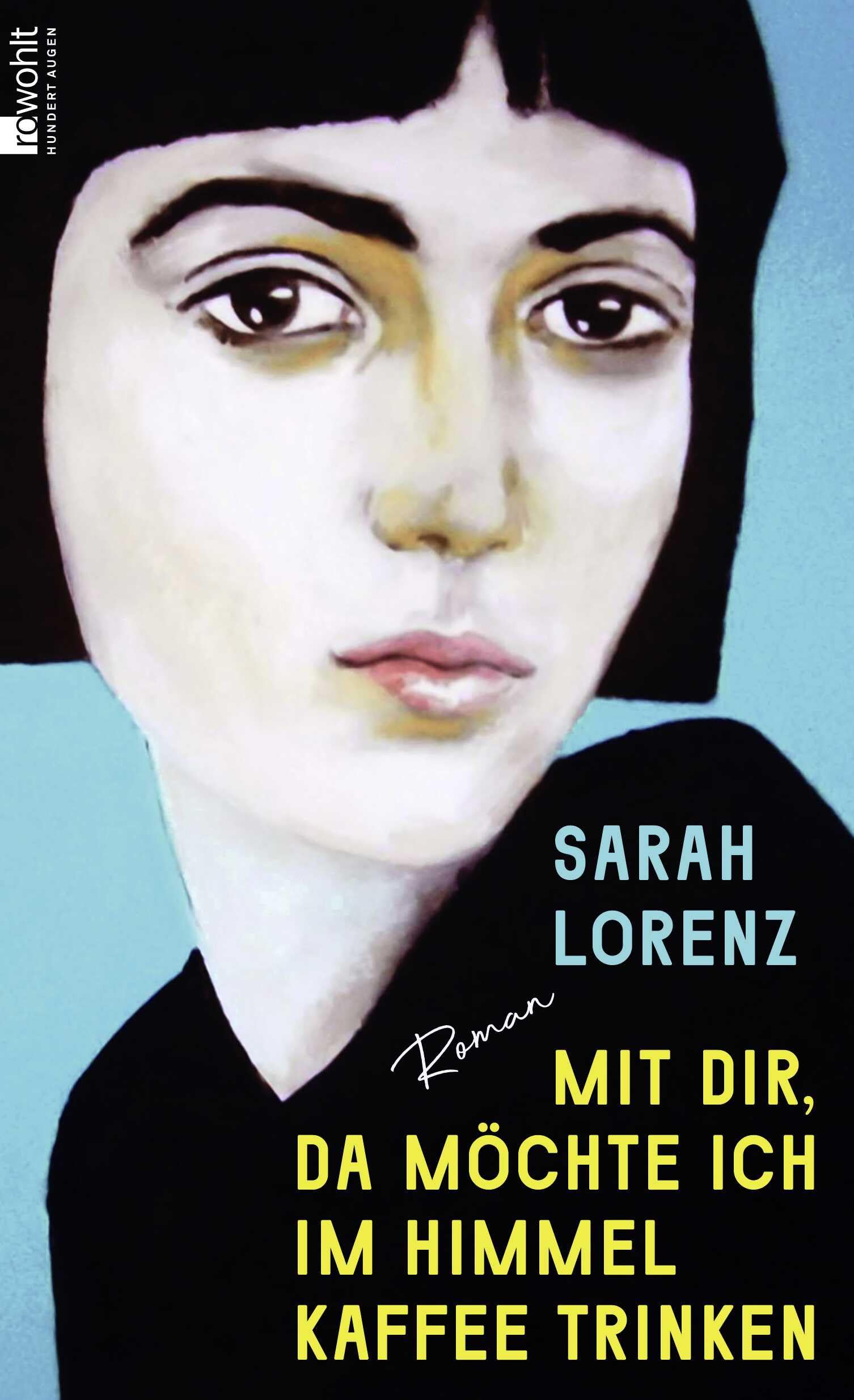 Sarah Lorenz - Mit dir, da möchte ich im Himmel Kaffee trinken: Roman «Ein unglaubliches Debüt! Die perfekte Mischung aus Poesie und Punk.» Margarete Stokowski - Preis vom 30.09.2026 22:30:23 h