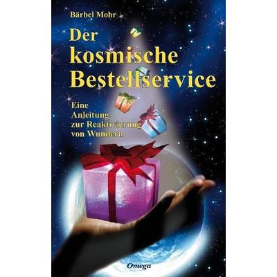 Der kosmische Bestellservice, Gebundene Ausgabe von Bärbel Mohr, Silberschnur, 978-3-930243-57-0