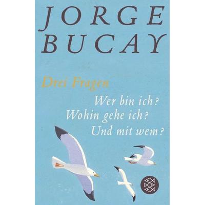 Drei Fragen, Taschenbuch von Jorge Bucay, Fischer Taschenbuch Verlag