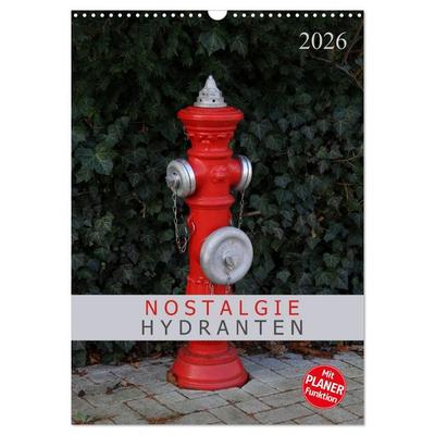 Nostalgie Hydranten (Wandkalender 2026 DIN A3 hoch), CALVENDO Monatskalender